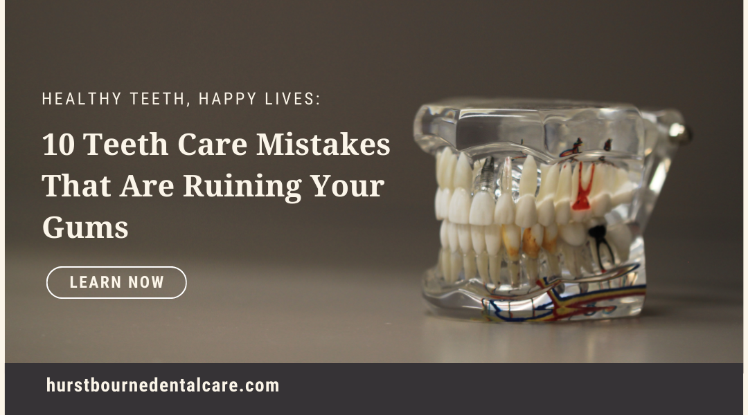 Teeth Care Mistakes Ruining Your Gums